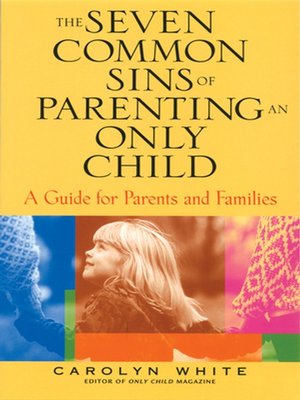 The Seven Common Sins of Parenting an Only Child - ebook